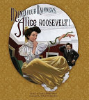 Mind your manners, Alice Roosevelt! /