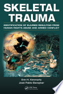 Skeletal trauma : identification of injuries resulting from human rights abuse and armed conflict /