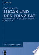 Lucan und der Prinzipat : Inkonsistenz und unzuverlässiges Erzählen im "Bellum Civile" /