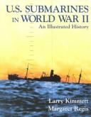 U.S. submarines in World War II : an illustrated history /