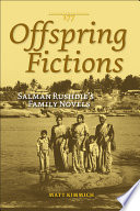 Offspring fictions : Salman Rushdies family novels /