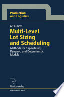 Multi-level lot sizing and scheduling : methods for capacitated, dynamic, and deterministic models /