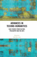 Advances in techno-humanities : case studies from culture, philosophy and the arts /