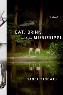 Eat, drink, and be from Mississippi : a novel /