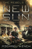The rebels of new SUN : a Blending time novel /