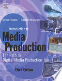 Introduction to media production : the path to digital media production /