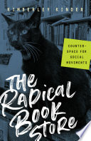 The radical bookstore : counterspace for social movements /