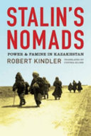 Stalin's nomads : power and famine in Kazakhstan /