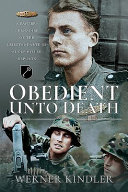 Obedient unto death : a Panzer-grenadier of the Leibstandarte-SS Adolf Hitler reports /
