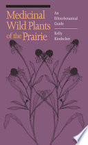 Medicinal wild plants of the prairie : an ethnobotanical guide /