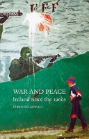 War and peace : Ireland since the 1960s /