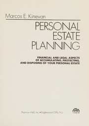 Personal estate planning : finanical and legal aspects of accumulating, protecting, and disposing of your personal estate /