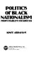 Politics of black nationalism : from Harlem to Soweto /