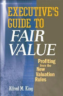 Executive's guide to fair value : profiting from the new valuation rules /