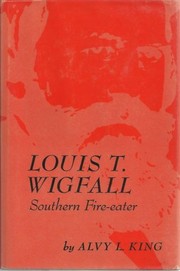 Louis T. Wigfall : Southern fire-eater /