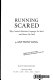 Running scared : why America's politicians campaign too much and govern too little /
