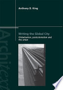 Writing the global city : globalisation, postcolonialism and the urban /