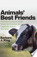 Animals' best friends : putting compassion to work for animals in captivity and in the wild /