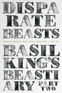 Disparate beasts: : Basil King's beastiary, part two.