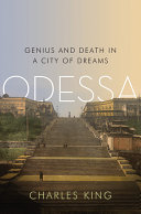 Odessa : genius and death in a city of dreams /