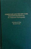 Joseph Papp and the New York Shakespeare Festival : an annotated bibliography /