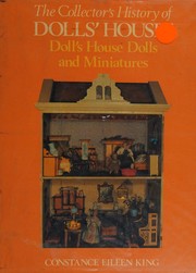 The collector's history of dolls' houses, doll's house dolls, and miniatures /