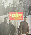 The commissar vanishes : the falsification of photographs and art in Stalin's Russia /