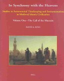 In synchrony with the heavens : studies in astronomical timekeeping and instrumentation in medieval Islamic civilization /