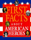 First facts about American heroes /