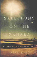 Skeletons on the Zahara : a true story of survival /