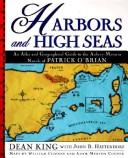 Harbors and high seas : an atlas and geographical guide to the Aubrey-Maturin novels of Patrick O'Brian /