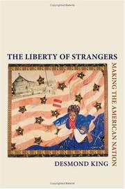 The liberty of strangers : making the American nation /