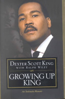 Growing up King : an intimate memoir /