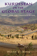 Kurdistan on the global stage : kinship, land, and community in Iraq /