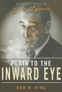 Plain to the inward eye : essays on C.S. Lewis /