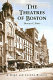 The theatres of Boston : a stage and screen history /