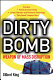 Dirty bomb : weapon of mass disruption /