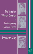 The Victorian woman question in contemporary feminist fiction /