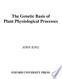 The genetic basis of plant physiological processes /