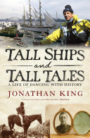 Tall ships and tall tales a life of dancing with history /