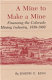 A mine to make a mine : financing the Colorado mining industry, 1859-1902 /