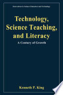 Technology, science teaching, and literacy : a century of growth /