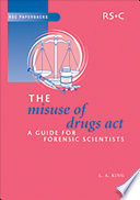 The Misuse of Drugs Act : a guide for forensic scientists /