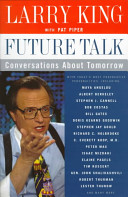 Future talk : conversations about tomorrow with today's most provocative personalities /
