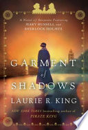 Garment of shadows : a novel of suspense featuring Mary Russell and Sherlock Holmes /