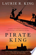 Pirate king : a novel of suspense featuring Mary Russell and Sherlock Holmes /