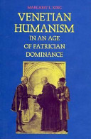 Venetian humanism in an age of patrician dominance /