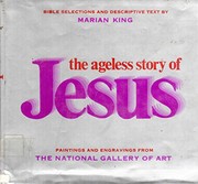The ageless story of Jesus : paintings and engravings from the National Gallery of Art /