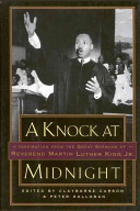 A knock at midnight : inspiration from the great sermons of Reverend Martin Luther King, Jr. /