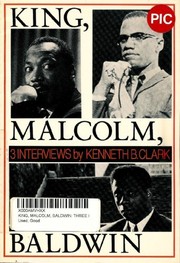 King, Malcolm, Baldwin : three interviews /